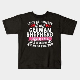 If My German Shepherd Could Talk... Kids T-Shirt